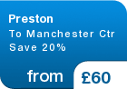Preston To Manchester Ctr Save 20% - from &pound;60