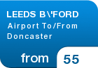 LEEDS B\'FORD Airport To/From Doncaster - from &pound;55