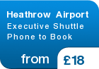 Heathrow Airport Executive Shuttle Phone to Book - from &pound;18