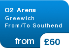 O2 Arena Greewich From/To Southend  - from &pound;60