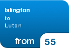 Islington to Luton - from &pound;55