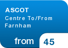 ASCOT Centre To/From Farnham - from &pound;45