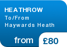 HEATHROW To/From Haywards Heath - from &pound;80