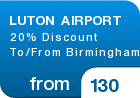 LUTON AIRPORT 20% Discount To/From Birmingham - from &pound;130