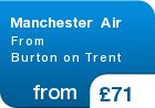 Manchester Air From Burton on Trent - from &pound;71