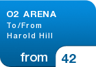O2 ARENA To/From Harold Hill - from &pound;42