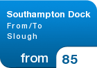 Southampton Dock From/To Slough - from &pound;85