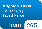 Brighton Taxis To Dorking Fixed Price - from &pound;65