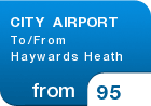 CITY AIRPORT To/From Haywards Heath - from &pound;95