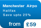 Manchester Airpo Halifax Save upto 25% - from &pound;59