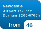 Newcastle Airport To/From Durham 2200-0700h - from &pound;46