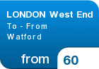 LONDON West End To - From Watford - from &pound;60