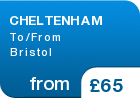 CHELTENHAM To/From Bristol - from &pound;65