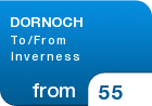 DORNOCH To/From Inverness - from &pound;55