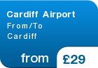 Cardiff Airport From/To Cardiff - from &pound;29