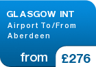GLASGOW INT Airport To/From Aberdeen - from &pound;276