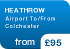 HEATHROW Airport To/From Colchester - from &pound;95