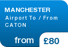 MANCHESTER Airport To / From  CATON - from &pound;80