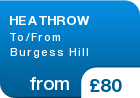 HEATHROW To/From Burgess Hill - from &pound;80