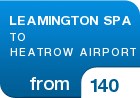 LEAMINGTON SPA TO HEATROW AIRPORT - from &pound;140