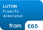 LUTON From/To Aldershot - from &pound;65