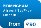 BIRMINGHAM  Airport To/From Lincoln - from &pound;90